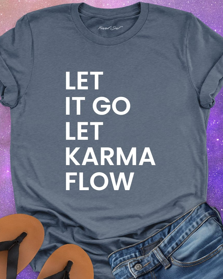 Let it go let karma flow grey t-shirt for release and trust.