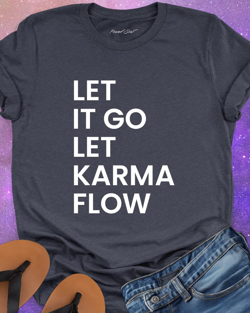 Let it go let karma flow dark grey t-shirt for release and trust.