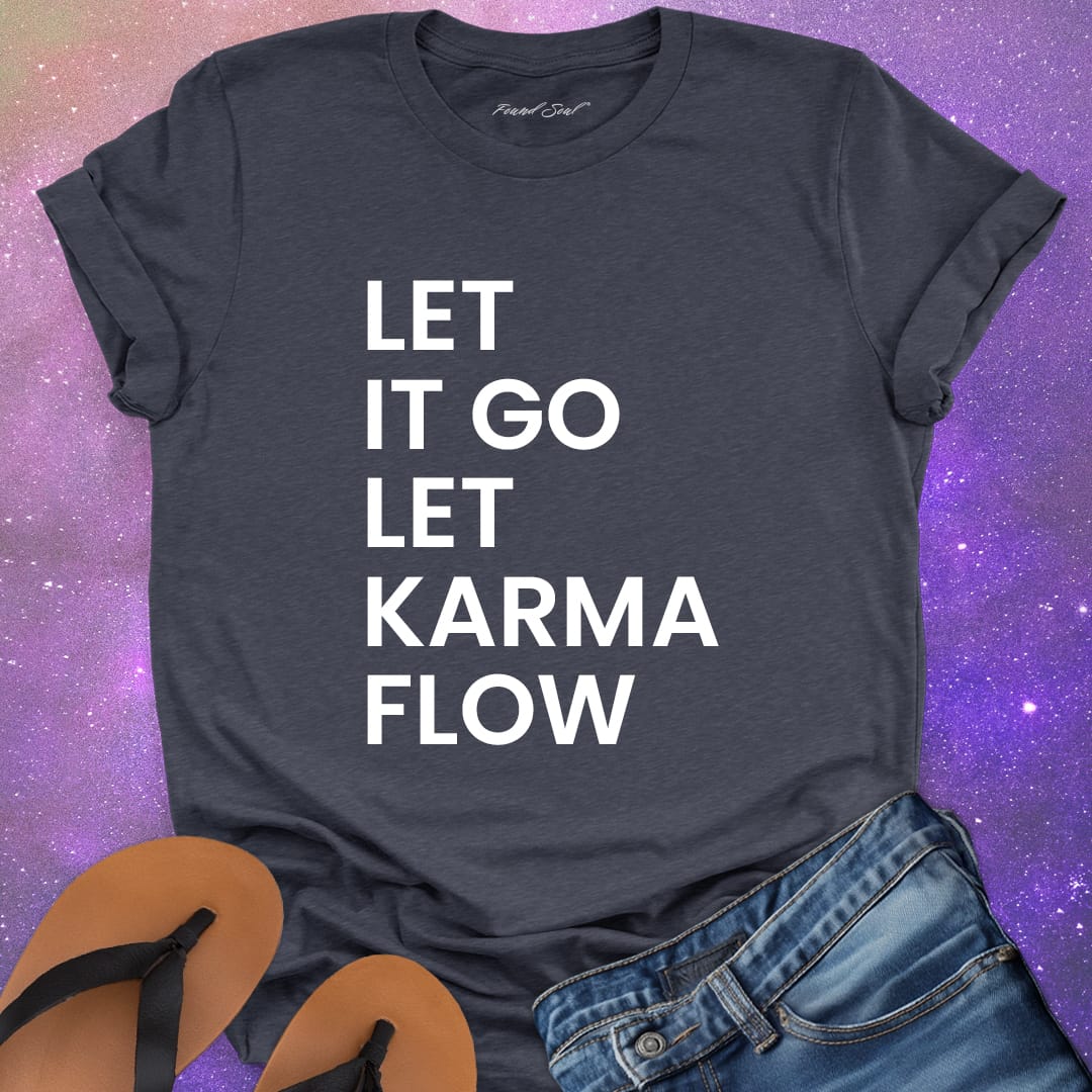 Let it go let karma flow dark grey t-shirt for release and trust.