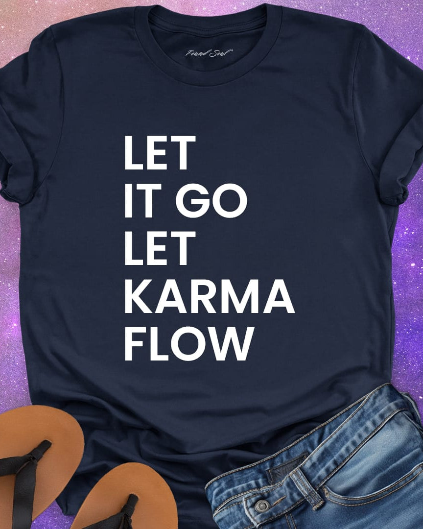 Let it go let karma flow navy t-shirt for release and trust.
