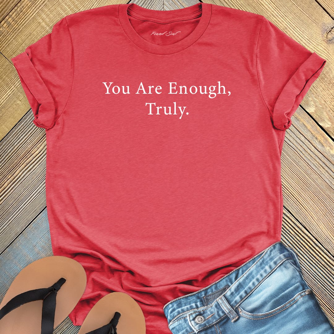 You are enough truly red t-shirt, a symbol of self-love and worthiness affirmation apparel.