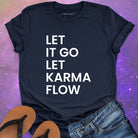 Let it go let karma flow navy t-shirt for release and trust.