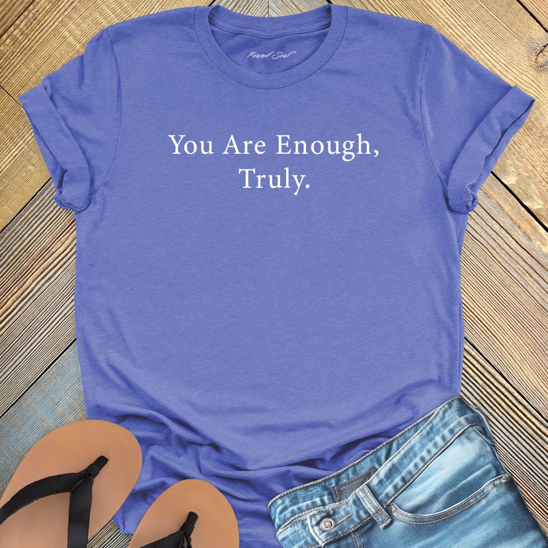 You are enough truly purple t-shirt, a symbol of self-love and worthiness affirmation apparel.